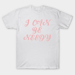 Needy T-Shirt